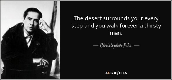 quote-the-desert-surrounds-your-every-step-and-you-walk-forever-a-thirsty-man-christopher-pike-40-93-95